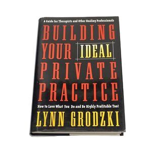Building Your Ideal Private Practice A Guide for Therapists Book Hardcover